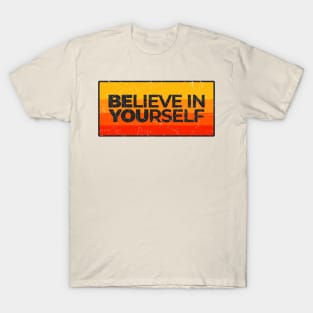 Believe In Yourself - Be You T-Shirt